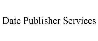 DATE PUBLISHER SERVICES