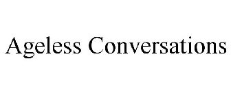 AGELESS CONVERSATIONS