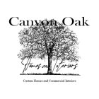 CANYON OAK HOMES AND INTERIORS CUSTOM HOMES AND COMMERCIAL INTERIORS