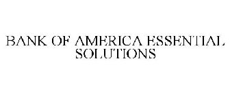 BANK OF AMERICA ESSENTIAL SOLUTIONS