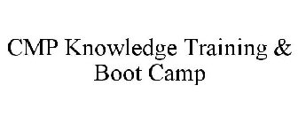 CMP KNOWLEDGE TRAINING & BOOT CAMP