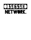 OBSESSED NETWORK.