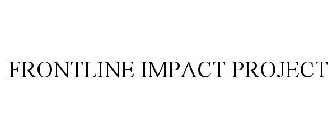 FRONTLINE IMPACT PROJECT