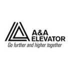 AA A&A ELEVATOR GO FURTHER AND HIGHER TOGETHER