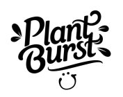 PLANT BURST