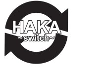 HAKA SWITCH
