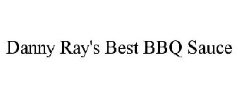DANNY RAY'S BEST BBQ SAUCE