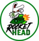 ROCKET HEAD