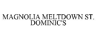 MAGNOLIA MELTDOWN ST. DOMINIC'S