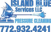 ISLAND BLUE SERVICES LLC PRESSURE CLEANING 772.932.4241