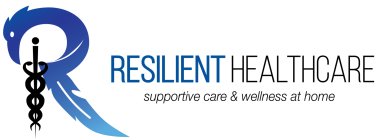 R RESILIENT HEALTHCARE SUPPORTIVE CARE & WELLNESS AT HOME