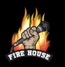 FIRE HOUSE