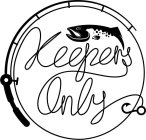 KEEPERS ONLY CO, KEEPIN' IT REEL