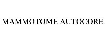 MAMMOTOME AUTOCORE