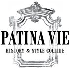 PATINA VIE HISTORY & STYLE COLLIDE