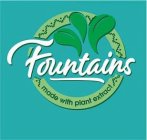 FOUNTAINS MADE WITH PLANT EXTRACT