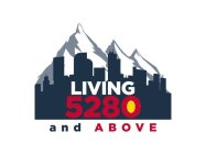 LIVING 5280 AND ABOVE