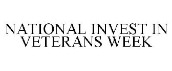 NATIONAL INVEST IN VETERANS WEEK