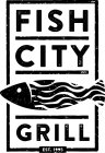 FISH CITY GRILL EST. 1995