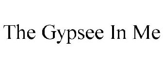 THE GYPSEE IN ME