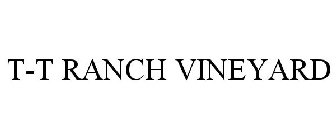 T-T RANCH VINEYARD