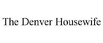 THE DENVER HOUSEWIFE