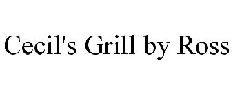 CECIL'S GRILL BY ROSS