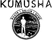 KUMUSHA ROOTS ORIGIN HOME