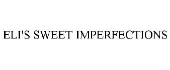 ELI'S SWEET IMPERFECTIONS