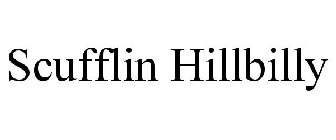 SCUFFLIN HILLBILLY