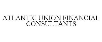 ATLANTIC UNION FINANCIAL CONSULTANTS