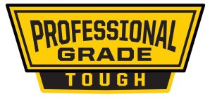 PROFESSIONAL GRADE TOUGH