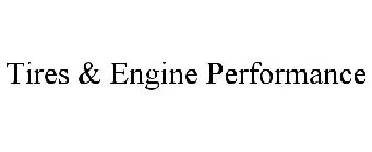 TIRES & ENGINE PERFORMANCE