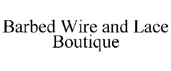 BARBED WIRE AND LACE BOUTIQUE