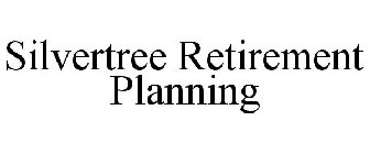 SILVERTREE RETIREMENT PLANNING