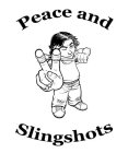 PEACE AND SLINGSHOTS