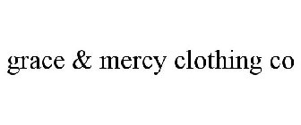 GRACE & MERCY CLOTHING CO