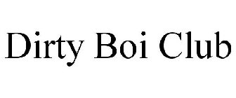 DIRTY BOI CLUB