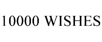 10000 WISHES