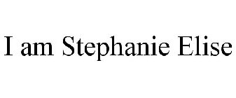 I AM STEPHANIE ELISE