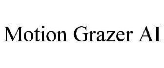 MOTION GRAZER AI