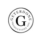 G GETERDONE PRODUCTIONS INC.