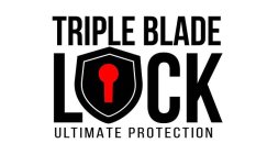 TRIPLE BLADE LOCK ULTIMATE PROTECTION