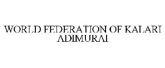 WORLD FEDERATION OF KALARI ADIMURAI