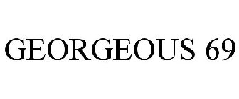 GEORGEOUS 69