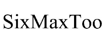 SIXMAXTOO