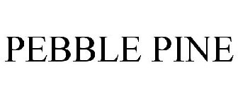 PEBBLE PINE
