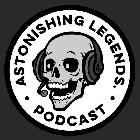· ASTONISHING LEGENDS. · PODCAST AL