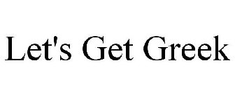 LET'S GET GREEK