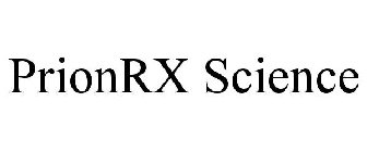 PRIONRX SCIENCE